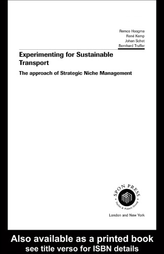 Experimenting for Sustainable Transport: The Approach of Strategic Niche Management (Transport Development and Sustainability)