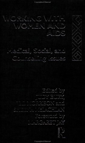 Working with Women and AIDS: Medical, Counselling and Social Issues