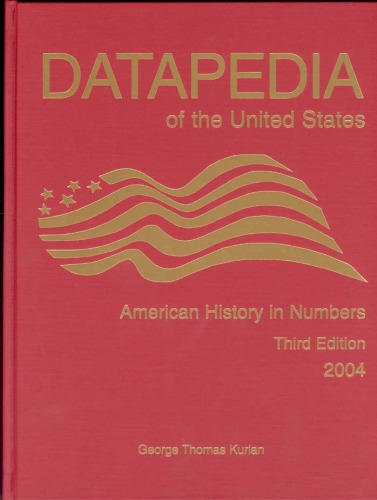 Datapedia of the United States: American History in Numbers,Third Edition