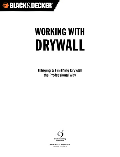 Black & Decker Working with Drywall: Hanging & Finishing Drywall the Professional Way