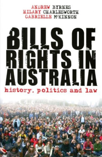 Bills of Rights in Australia: History, Politics and Law