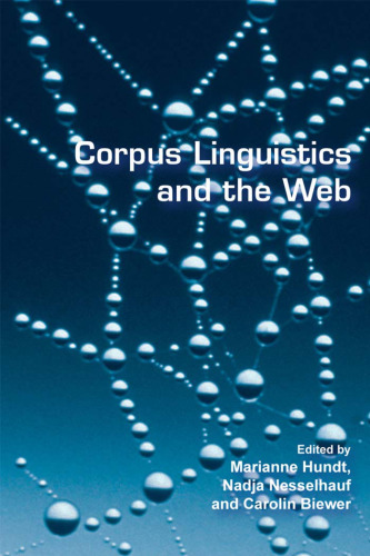 Corpus Linguistics and the Web (Language & Computers 59) (Language & Computers: Studies in Practical Linguistics)