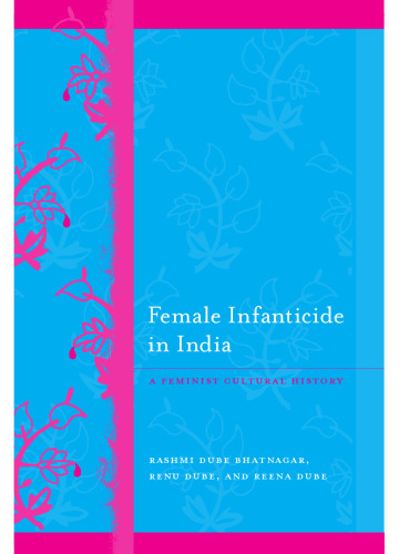 Female Infanticide In India: A Feminist Cultural History