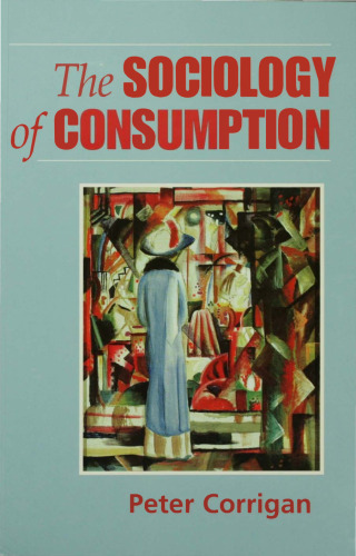 The Sociology of Consumption: An Introduction