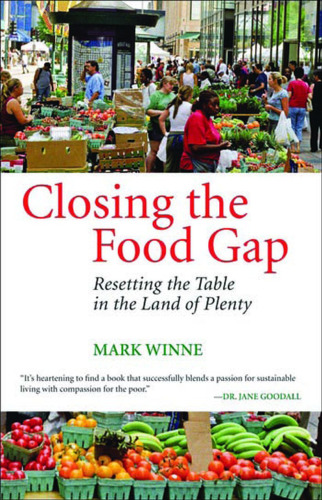 Closing the Food Gap: Resetting the Table in the Land of Plenty