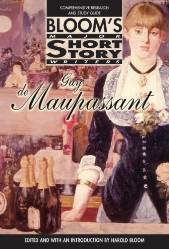 Guy De Maupassant (Bloom's Major Short Story Writers)