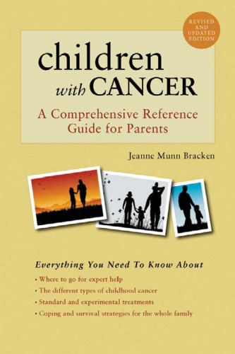 Children With Cancer: A Comprehensive Reference Guide for Parents (Rev Upd edition)