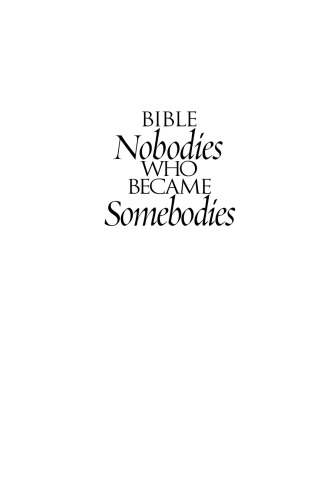 Bible Nobodies Who Became Somebodies (Wubbels, Lance)