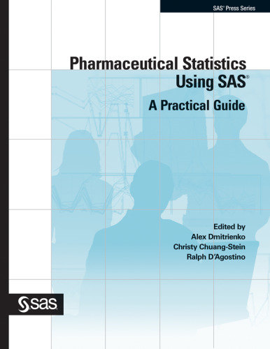 Pharmaceutical Statistics Using SAS: A Practical Guide (SAS Press)