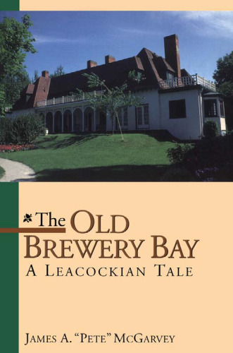 The Old Brewery Bay: A Leacockian Tale
