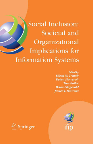 Social Inclusion: Societal and Organizational Implications for Information Systems: IFIP TC8 WG 8.2 International Working Conference, July 12-15, 2006, ... Federation for Information Processing)