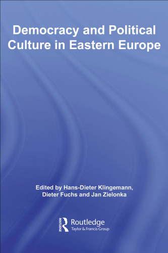 Democracy and Political Culture in Eastern Europe (Routledge Research in Comparative Politics)