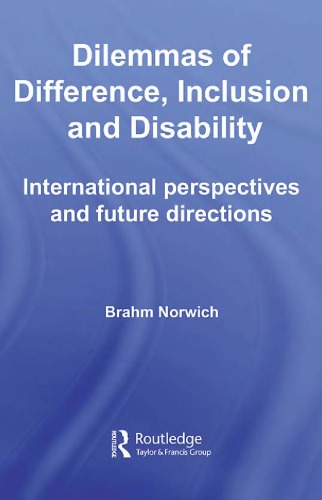 Dilemmas of Difference, Inclusion and Disability: International Perspectives and Future Directions