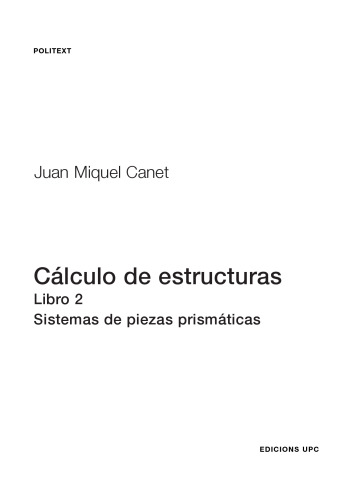 Calculo de Estructuras II Sistemas de piezas prismáticas  Spanish