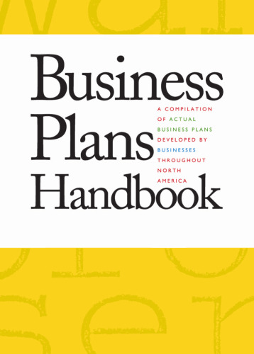 Business Plans Handbook, Volume 12: A Compilation of Actual Business Plans Developeed by Businesses Throughout North America (2006)