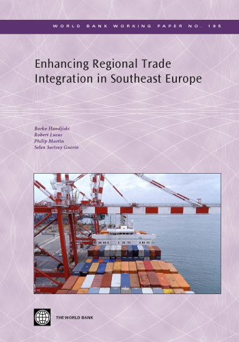 Enhancing Regional Trade Integration in Southeast Europe (World Bank Working Papers)