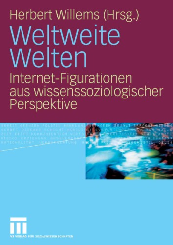 Weltweite Welten: Internet-Figurationen aus wissenssoziologischer Perspektive
