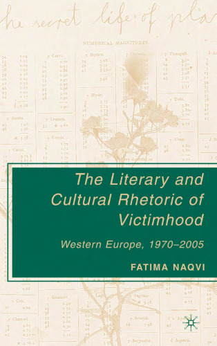 The Literary and Cultural Rhetoric of Victimhood: Western Europe, 1970-2005