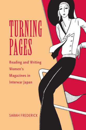 Turning Pages: Reading And Writing Women's Magazines in Interwar Japan