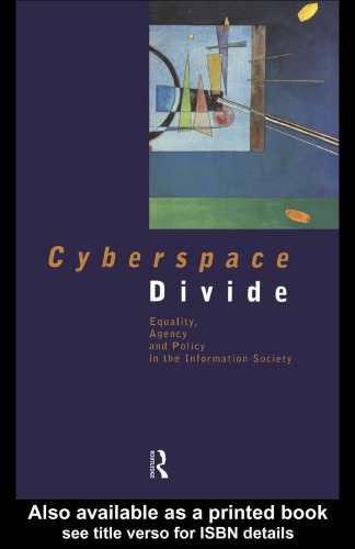 Cyberspace Divide: Equality, Agency and Policy in the Information Society