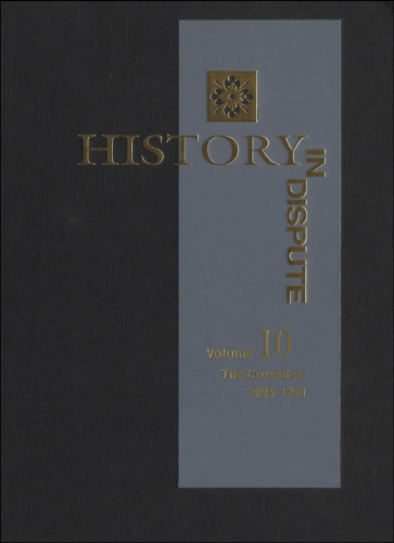 History in Dispute, Volume 10 - Crusades, 1095 to 1291