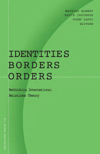 Identities, Borders, Orders: Rethinking International Relations Theory (Borderlines series)