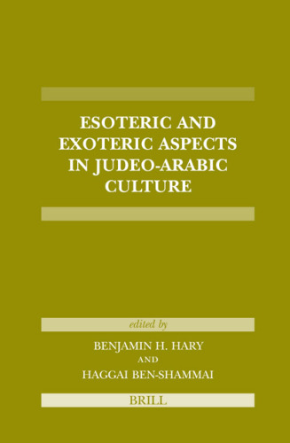 Esoteric and Exoteric Aspects in Judeo-Arabic Culture (Etudes Sur Le Judaisme Medieval)