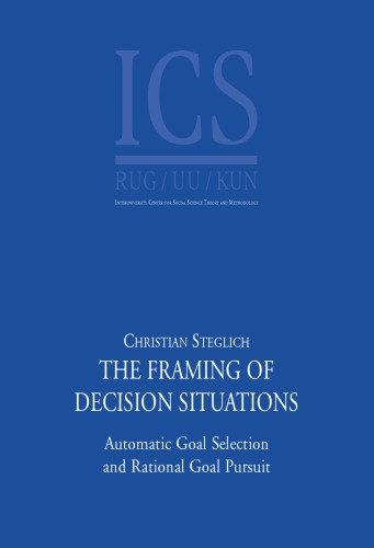 The framing of decision situations : automatic goal selection and rational goal pursuit