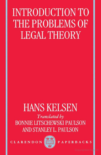 Introduction to the Problems of Legal Theory: A Translation of the First Edition of the Reine Rechtslehre or Pure Theory of Law