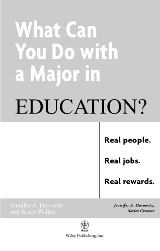 What Can You Do with a Major in Education: Real people. Real jobs. Real rewards. (What Can You Do with a Major in...)