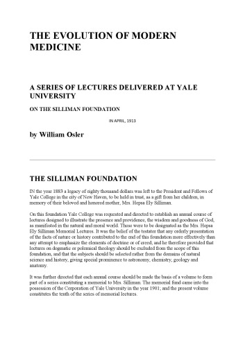 The evolution of modern medicine;: a series of lectures delivered at Yale University on the Silliman Foundation in April, 1913.