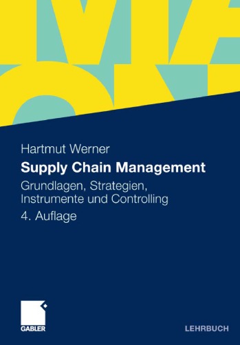Supply Chain Management: Grundlagen, Strategien,  Instrumente und Controlling 4. Auflage