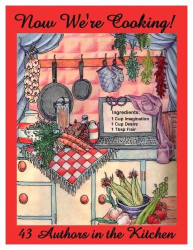 Now We're Cooking: 43 Authors in the Kitchen