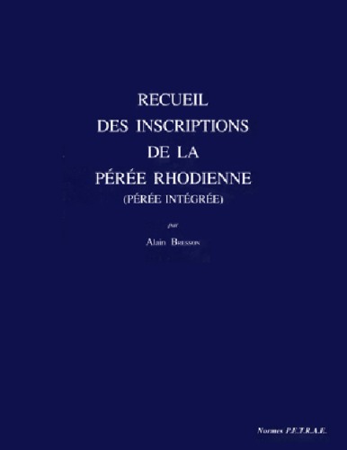 Recueil des inscriptions de la Pérée rhodienne: (Pérée intégrée) (Annales littéraires de l'Université de Besançon)