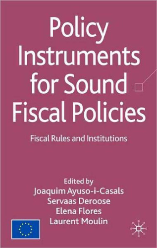 Policy Instruments for Sound Fiscal Policies: Fiscal Rules and Institutions (Finance and Capital Markets)