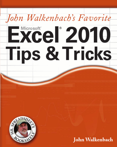 John Walkenbach's Favorite Excel 2010 Tips and Tricks (Mr. Spreadsheet's Bookshelf)