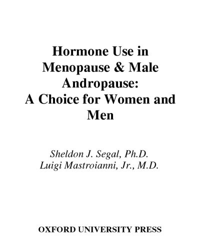 Hormone Use in Menopause and Male Andropause:  A Choice for Women and Men
