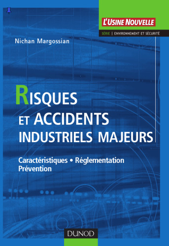 Risques et accidents industriels majeurs : Caractéristiques, réglementation, prévention