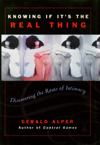 Knowing If It's the Real Thing: Discovering the Roots of Intimacy