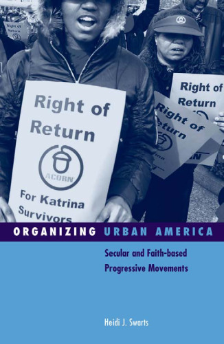 Organizing Urban America: Secular and Faith-based Progressive Movements (Social Movements, Protest and Contention)