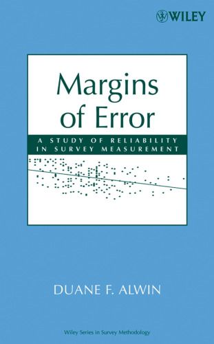 Margins of Error: A Study of Reliability in Survey Measurement (Wiley Series in Survey Methodology)
