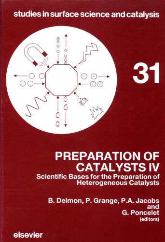 Preparation of Catalysts IV: Scientific Bases for the Preparation of Heterogeneous Catalysts