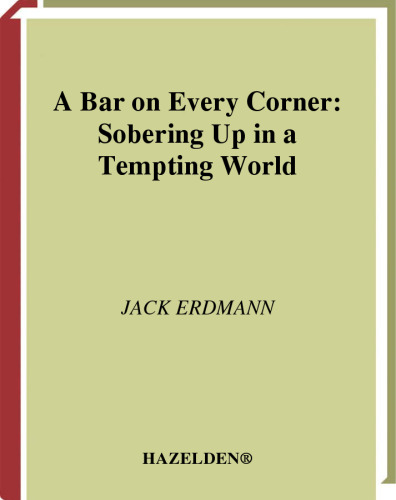 A Bar On Every Corner: Sobering Up in a Tempting World