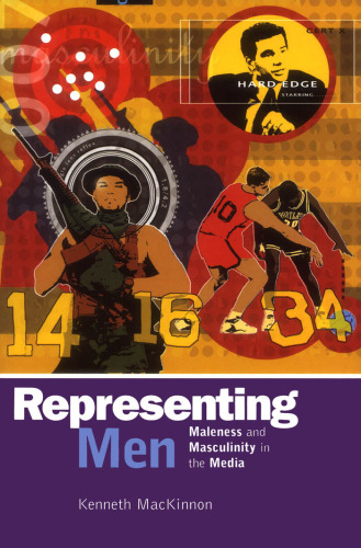Representing Men: Maleness and Masculinity in the Media (Arnold Publication)