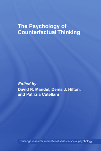 The Psychology of Counterfactual Thinking (International Series in Social Psychology)