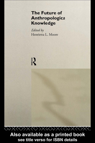 The Future of Anthropological Knowledge (Uses of Knowledge)