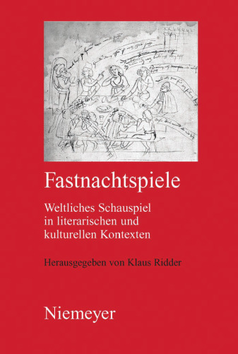 Fastnachtspiele: Weltliches Schauspiel in literarischen und kulturellen Kontexten
