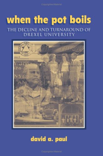When the Pot Boils: The Decline and Turnaround of Drexel University