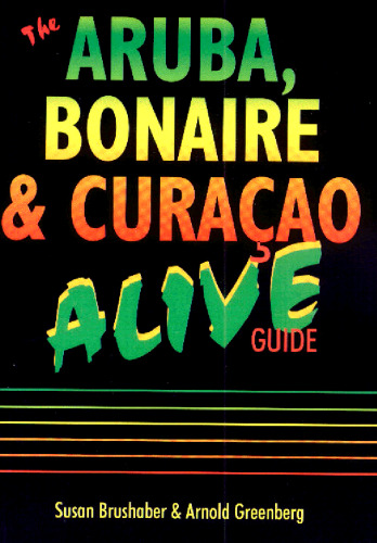 The Aruba, Bonaire & Curacao Alive! (Hunter Travel Guides)