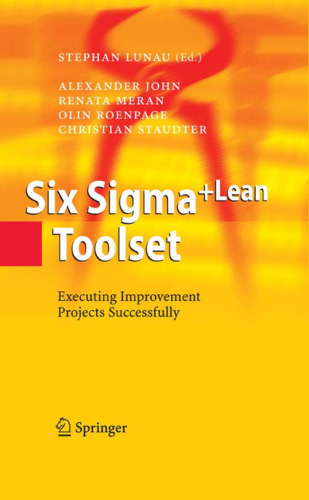 Six Sigma+Lean Toolset: Executing Improvement Projects Successfully